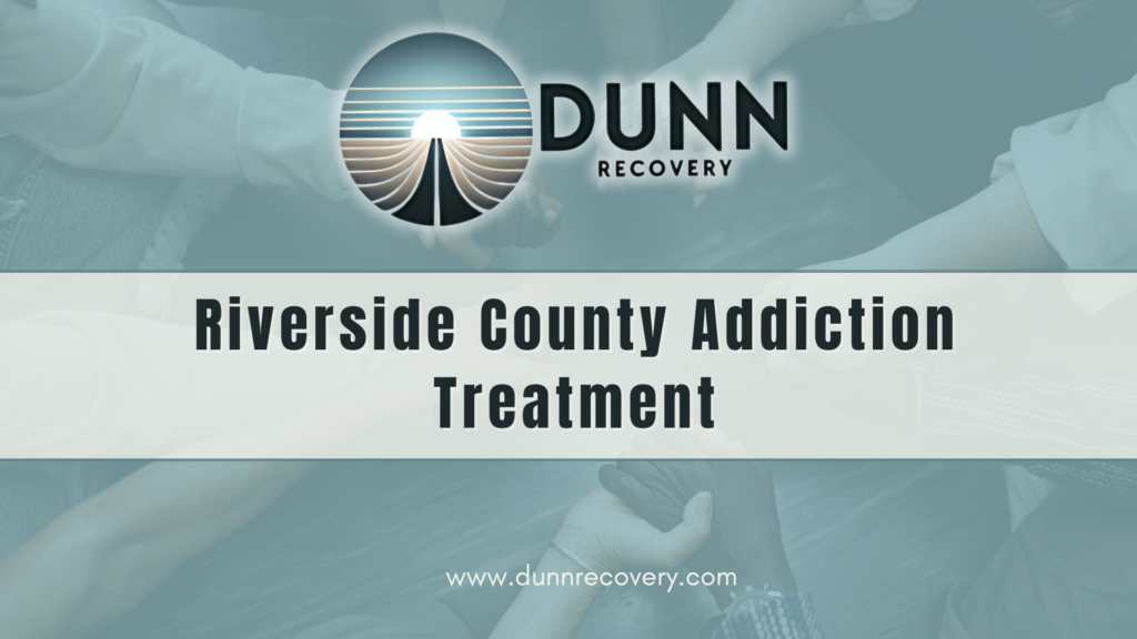 Riverside County Addiction Treatment