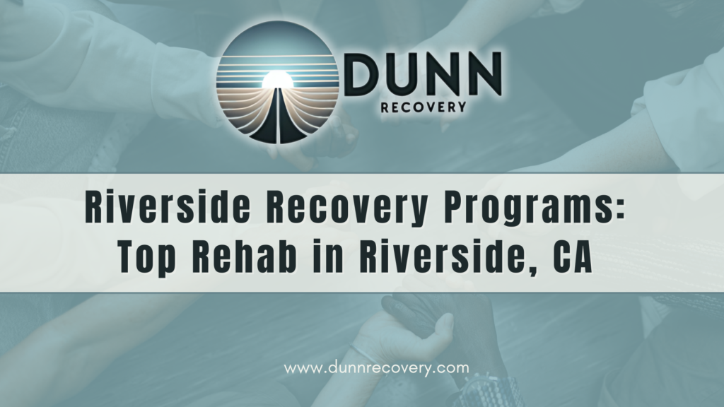 Riverside Recovery Programs | Top Rehab in Riverside, CA